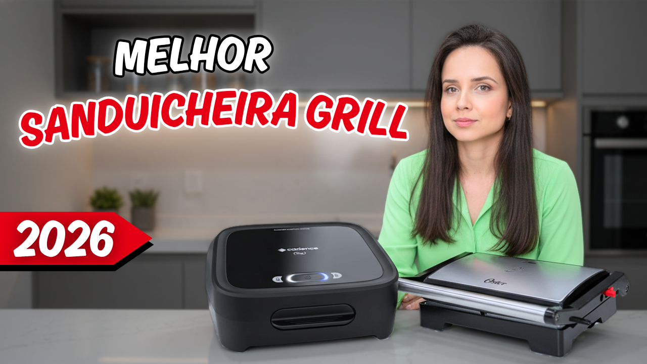 Qual a melhor sanduicheira grill 2026? Guia completo das melhores sanduicheiras elétricas